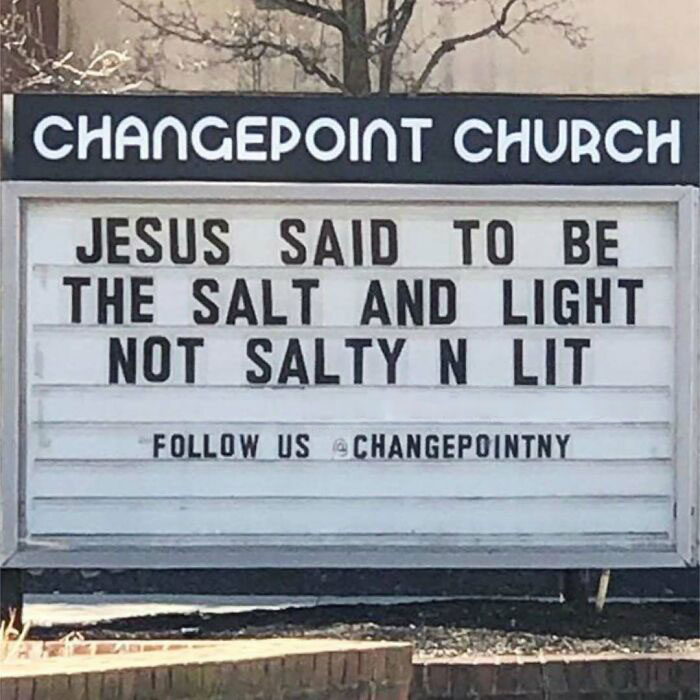 Church sign uses wordplay on salt and light saying not salty and lit for humor