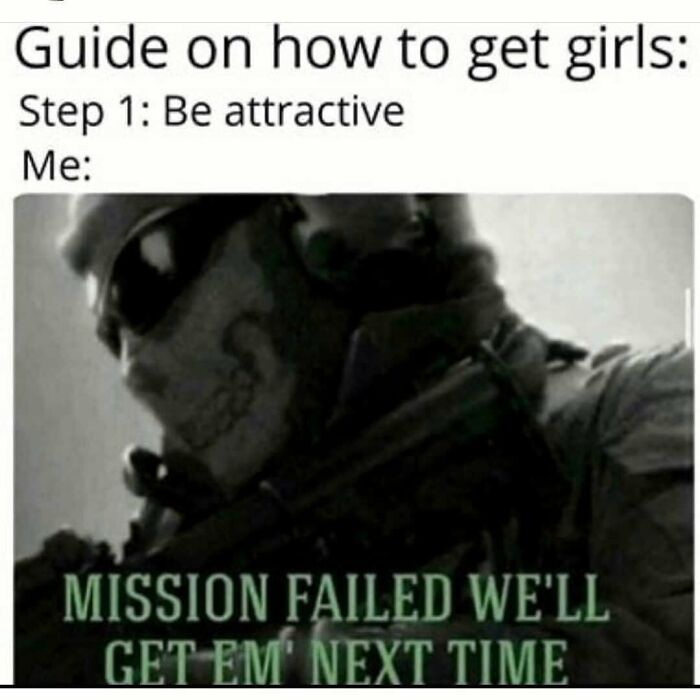 Edgy meme showing mission failed text about being attractive to get girls