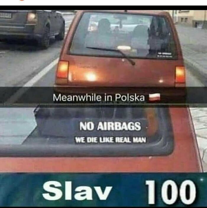 Car with no airbags meme captioned Slav 100 in Poland
