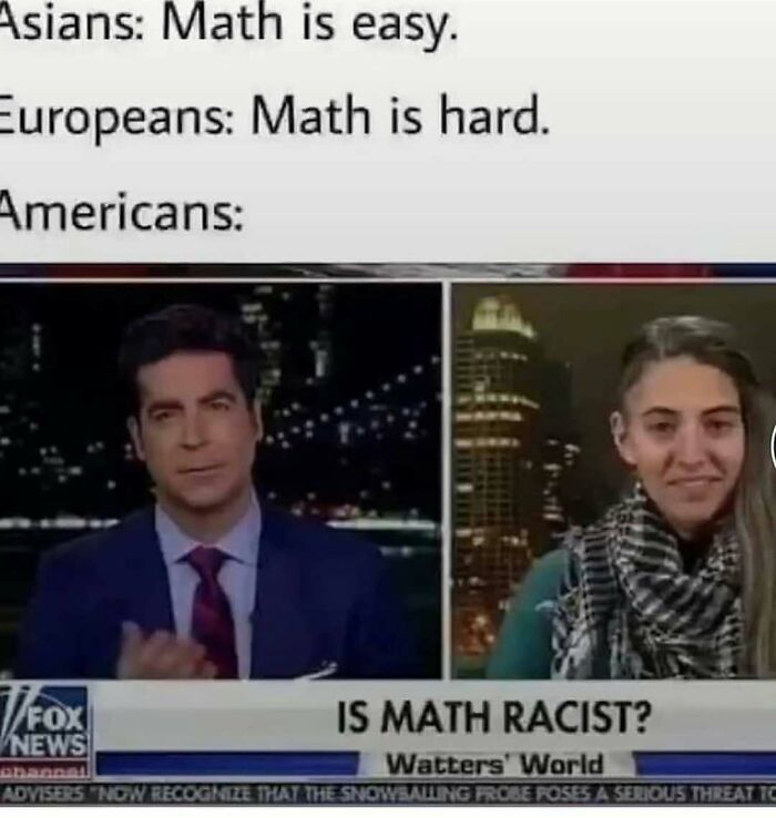 Edgy meme questioning if math is racist with people representing different continents