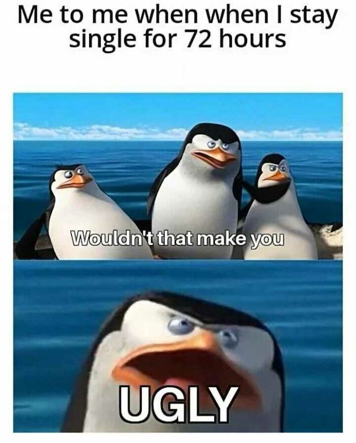 Edgy meme featuring penguins humorously reacting to being single for 72 hours