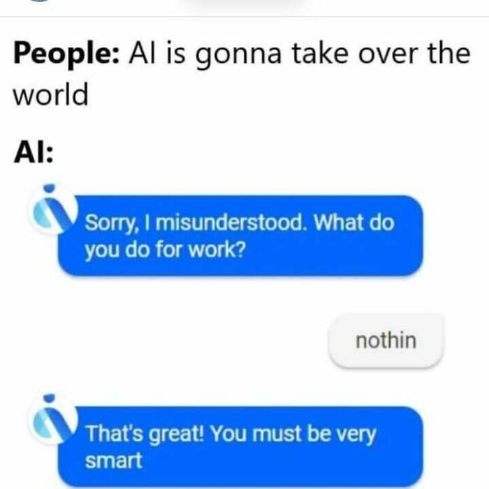 Chat meme about AI misunderstanding job and responding sarcastically