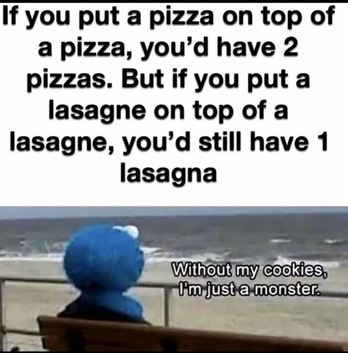 Edgy meme about pizza and lasagna with Cookie Monster looking sad on bench