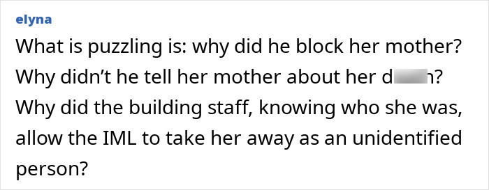 A user comment questioning why a mother was blocked and left uninformed about her 22yo daughter. A user comment questioning why a mother was blocked and left uninformed about her 22yo daughter.
