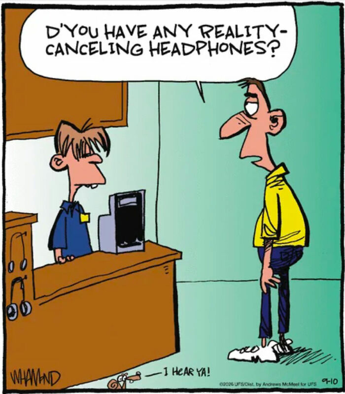 Comic of a man asking for reality-canceling headphones in a clever comic by Dave Whamond