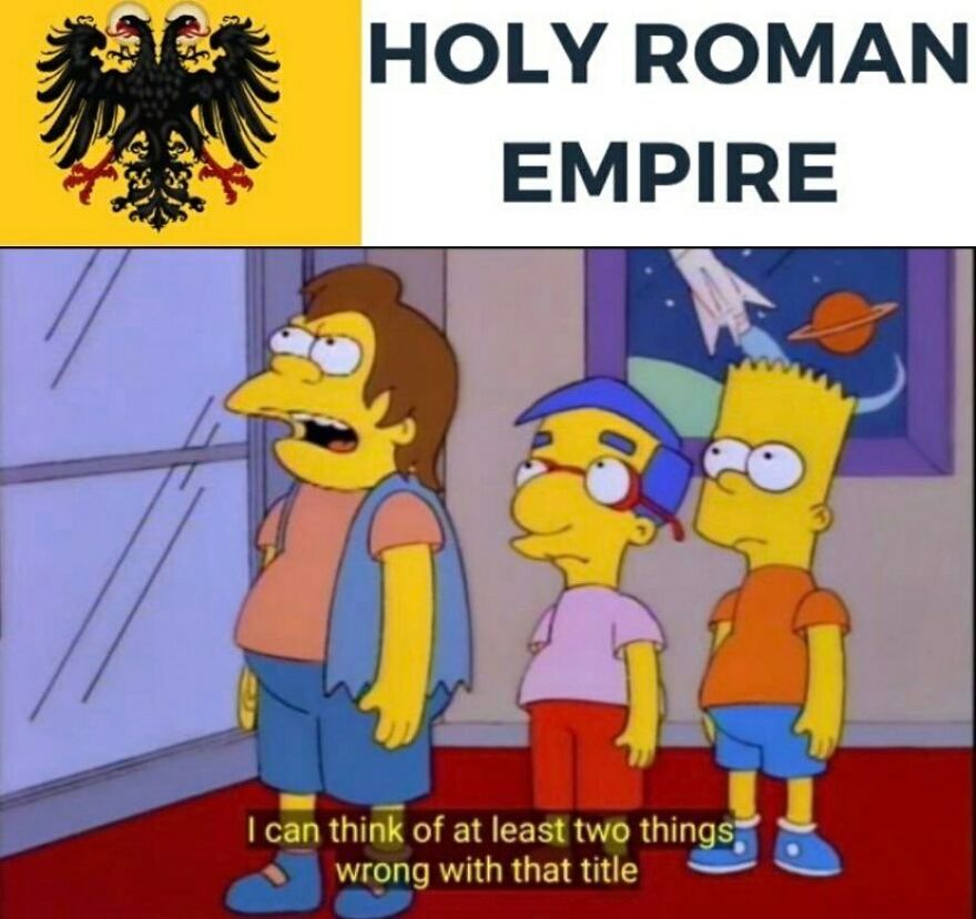 Holy Roman Empire meme featuring a Simpsons scene highlighting issues with the historic title.