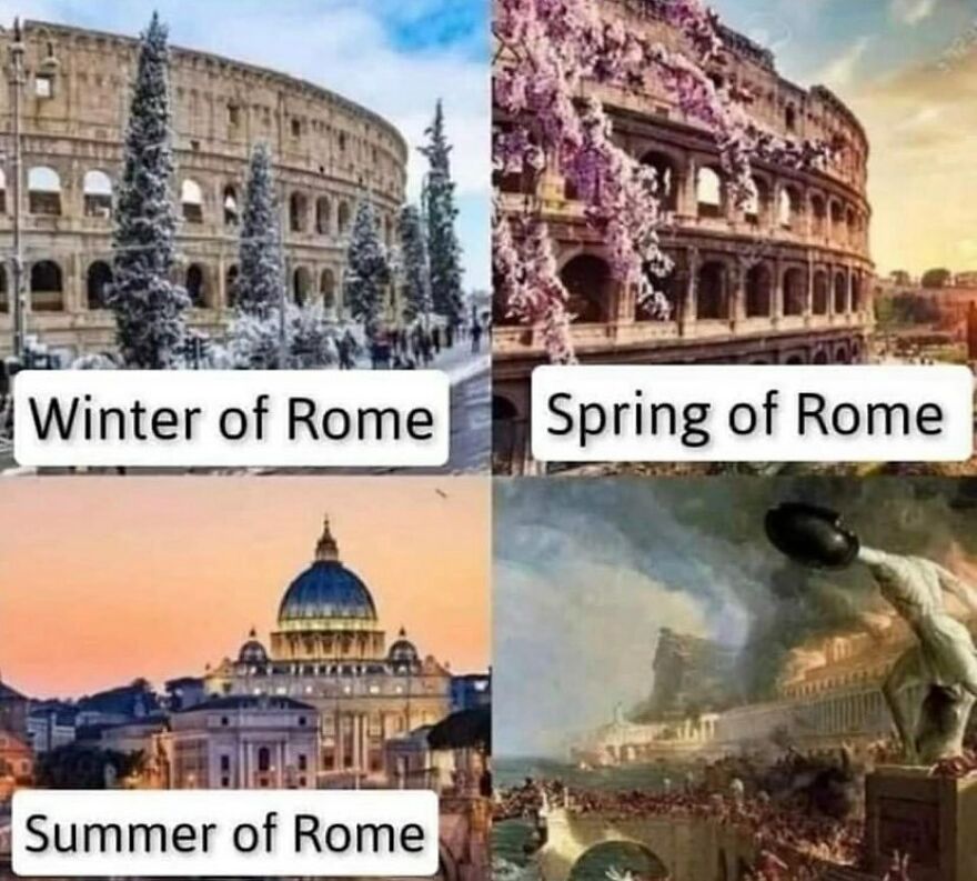 Four panels depicting different seasons in Rome including destruction and fire in history memes.