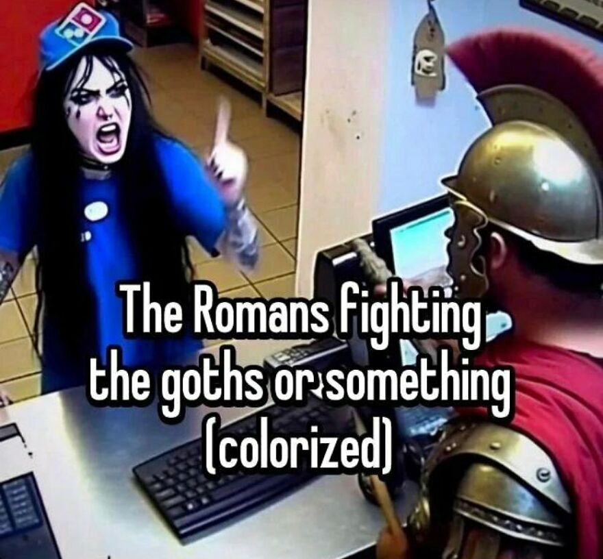 A funny history meme depicting a goth Domino's worker arguing with a Roman soldier
