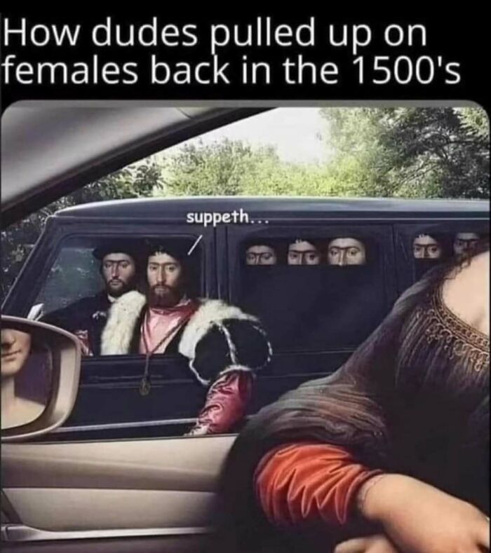Humorous meme showing how men approached women in 1500s with historical art