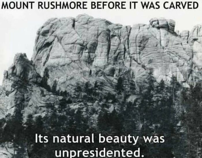 Black and white image of Mount Rushmore before carving with historical humor