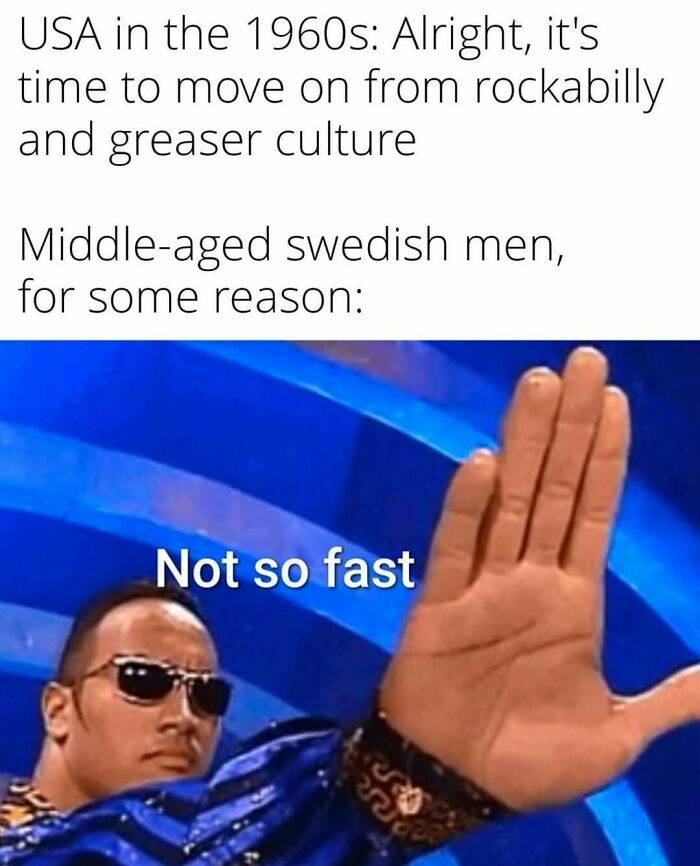 1960s USA meme with middle-aged Swedish men humorously resisting rockabilly culture