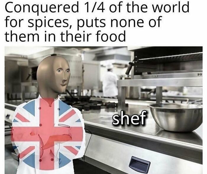 History meme about British conquering world for spices but not using them in food