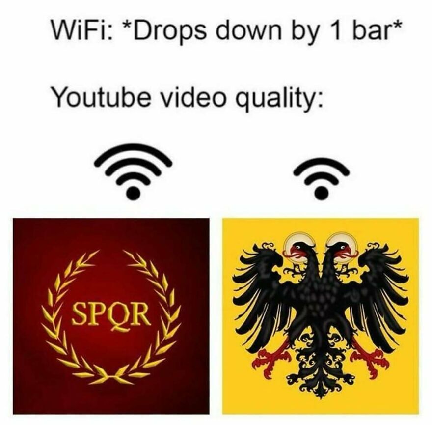 Witty history memes comparing SPQR and the Holy Roman Empire to a drop in WiFi quality.