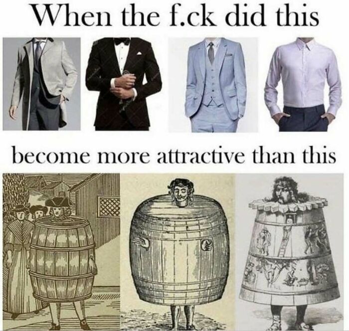 History memes comparing modern suits to old barrel clothing humorously