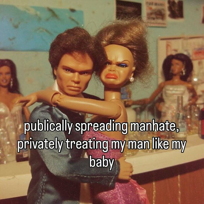 Doll couple with text about publicly spreading man-hate, privately treating man like baby, a relatable meme.