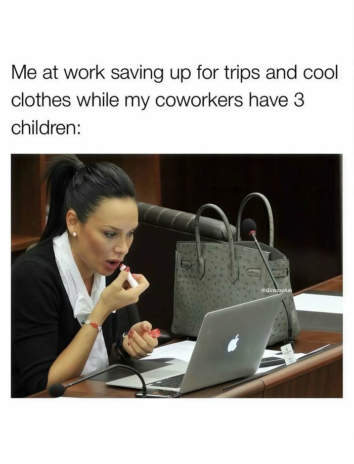 Funny meme showing the realities of being a woman saving for trips while coworkers have kids.