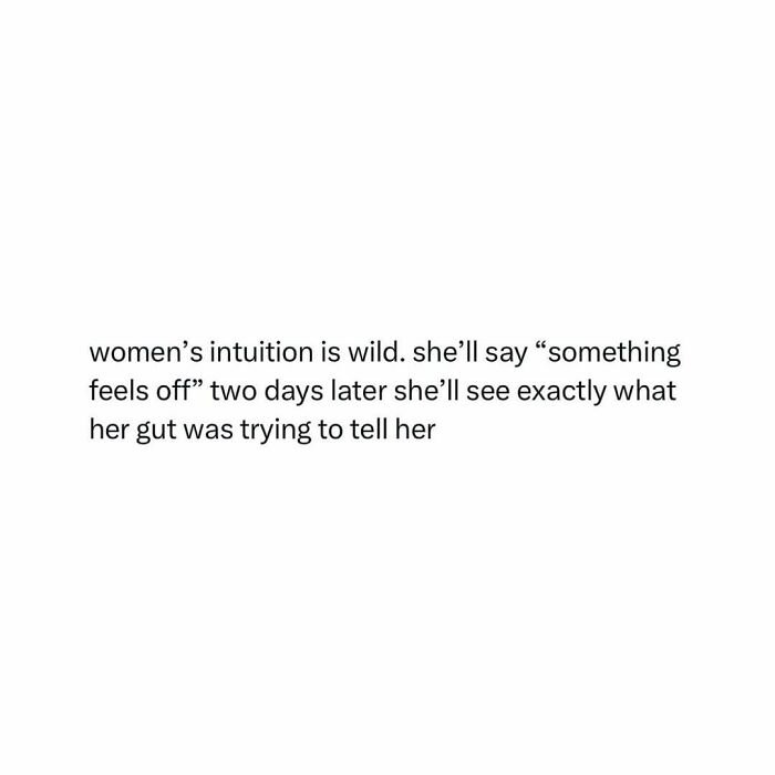 A meme describing women's intuition, where something feels off, and two days later, the gut feeling is proven right.