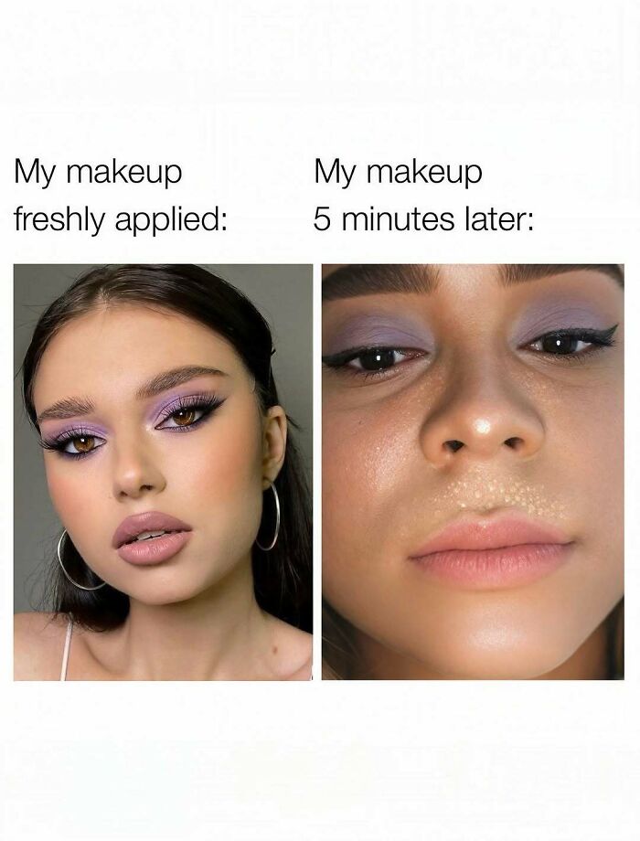 Funny memes about being a woman comparing freshly applied makeup with makeup five minutes later