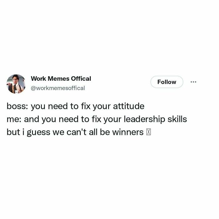 A white background with black text stating a boss needs to fix leadership, a relatable work meme.