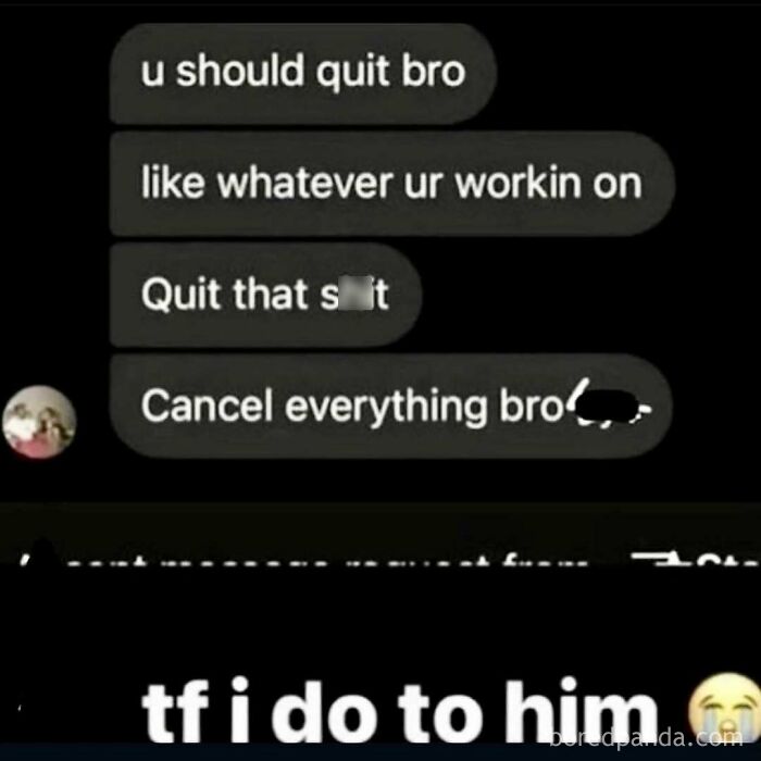 A screenshot showing chat messages to quit everything, perfect for hilariously ridiculous memes