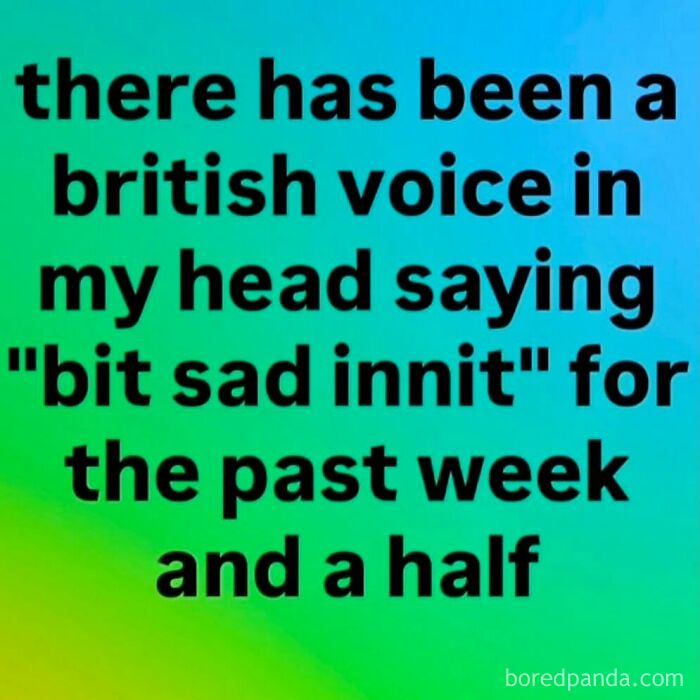 A funny meme with text on a green and blue gradient background about a British voice in the head.