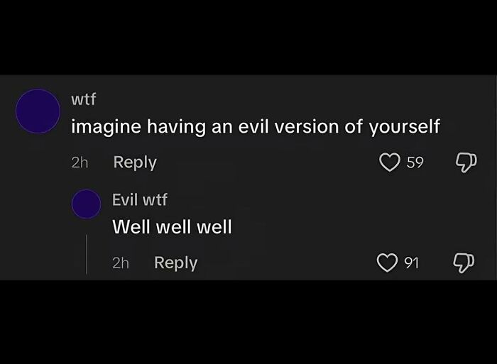 A screenshot of a comment section with text about an evil version of yourself, capturing the internet at its strangest.