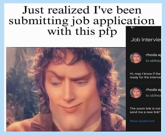 Funny meme of a man with a wide face for a job application profile picture, causing humorous confusion.