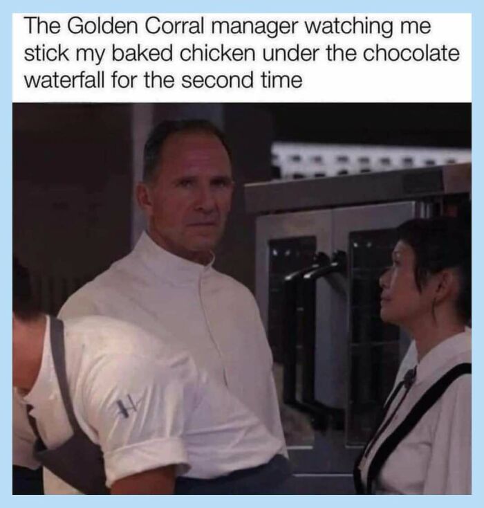 A funny meme depicting a Golden Corral manager looking sternly at someone after they dipped baked chicken in chocolate.