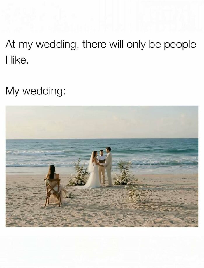 Funny memes about being a woman showing a small beach wedding with almost no guests on the sand.