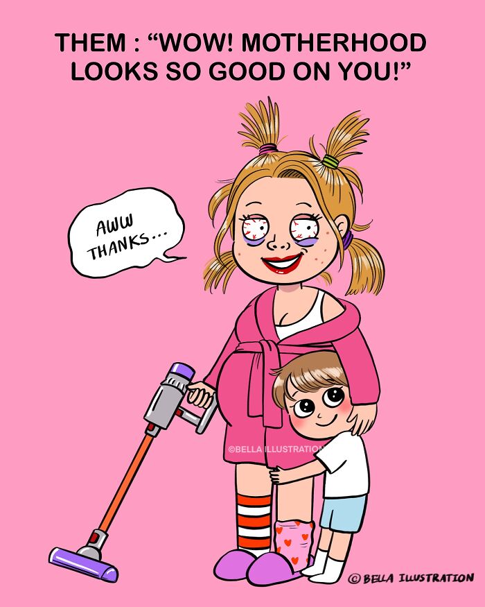 Humorous comic by Bella Maris relatable for parents, a tired parent vacuuming while a child hugs their leg, Wow Motherhood looks so good on you