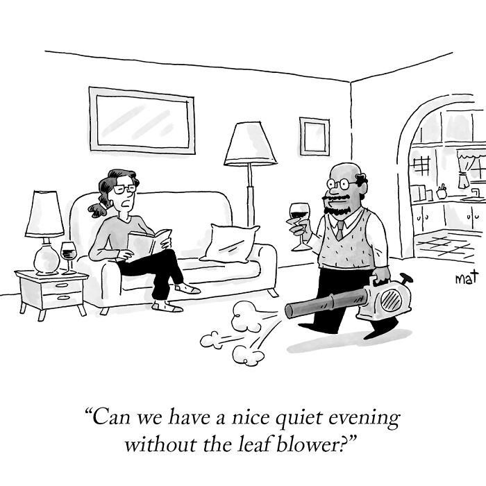 Cartoon of man with leaf blower asking for a quiet evening in a daily life absurd cartoon.