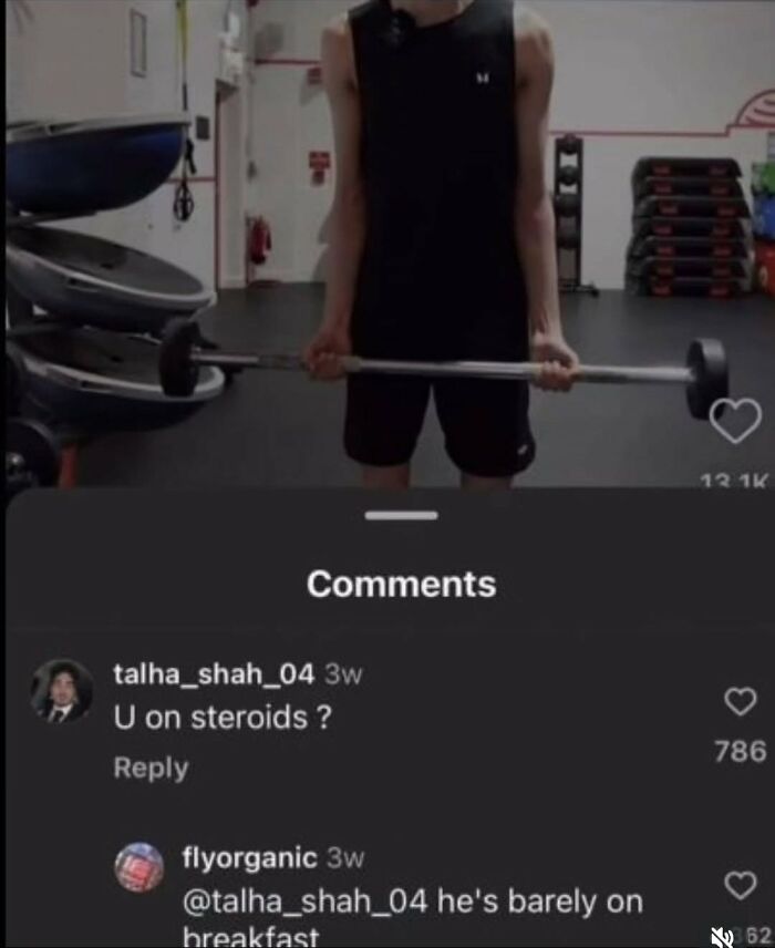 A person with thin arms lifts weights. Comments show a user asking if they use steroids, another replies, barely on breakfast. These are perfect replies.