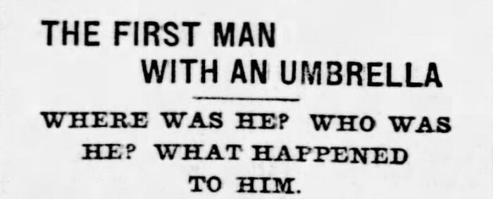 Historic newspaper headline about the first man with an umbrella and questions about his story