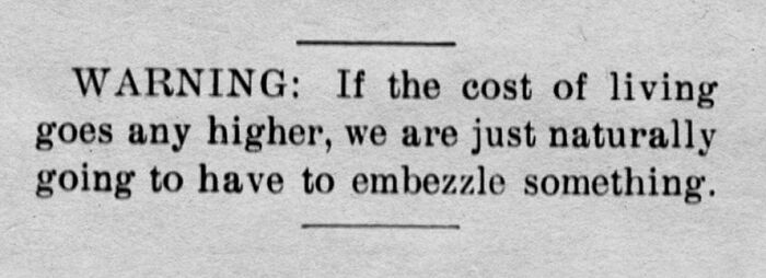 Old newspaper warning about the rising cost of living and embezzlement humor