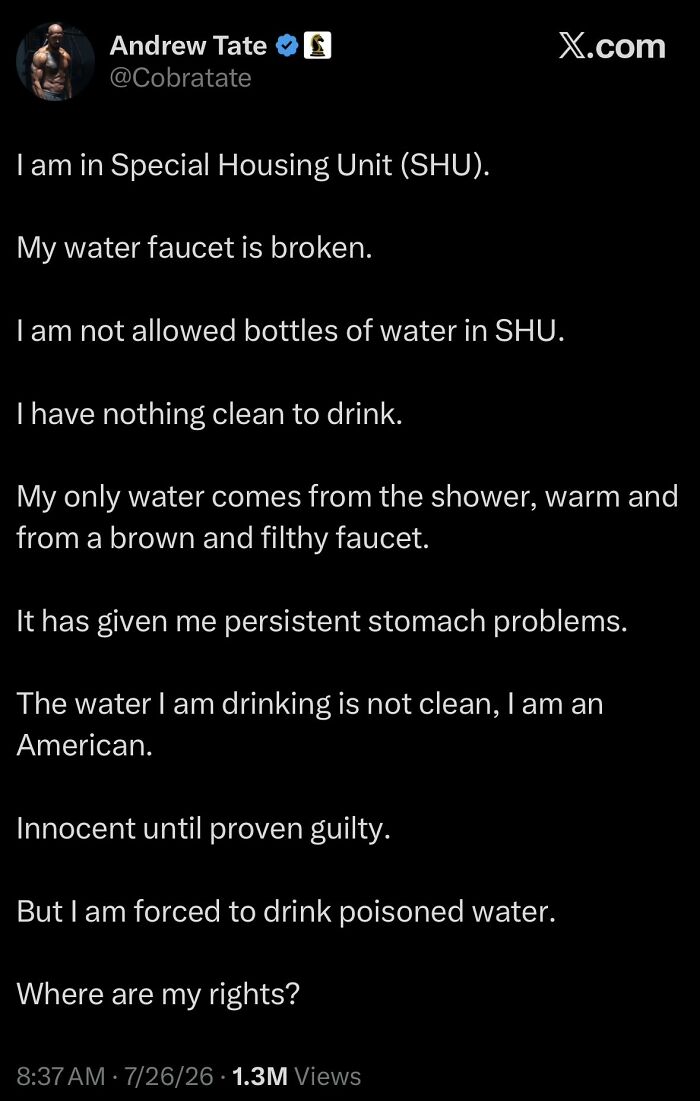 Andrew Tate's tweet detailing his poor living conditions and lack of clean water in a Special Housing Unit, highlighting hypocrisy.