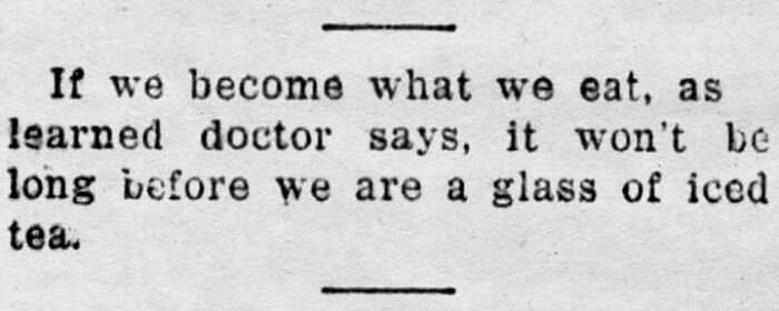 Historic newspaper text on becoming what we eat, mentioning iced tea