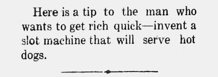 Old newspaper tip for getting rich quick by inventing a hot dog slot machine
