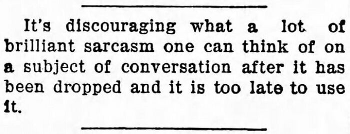Newspaper clipping discussing sarcasm in conversations too late to use