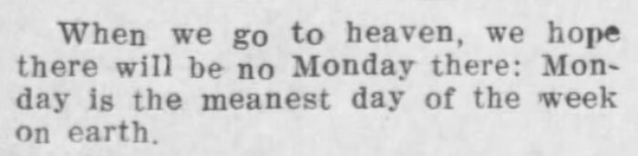 Vintage newspaper quote about Monday being the meanest day of the week on earth