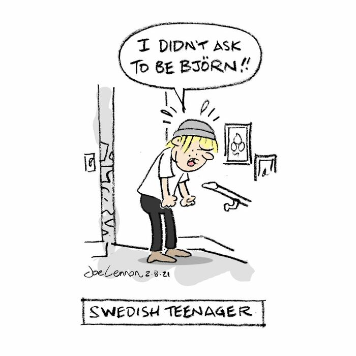A Joe Lennon comic shows a Swedish teenager yelling, I didn't ask to be Björn! Awkward moment, unexpected punchline.