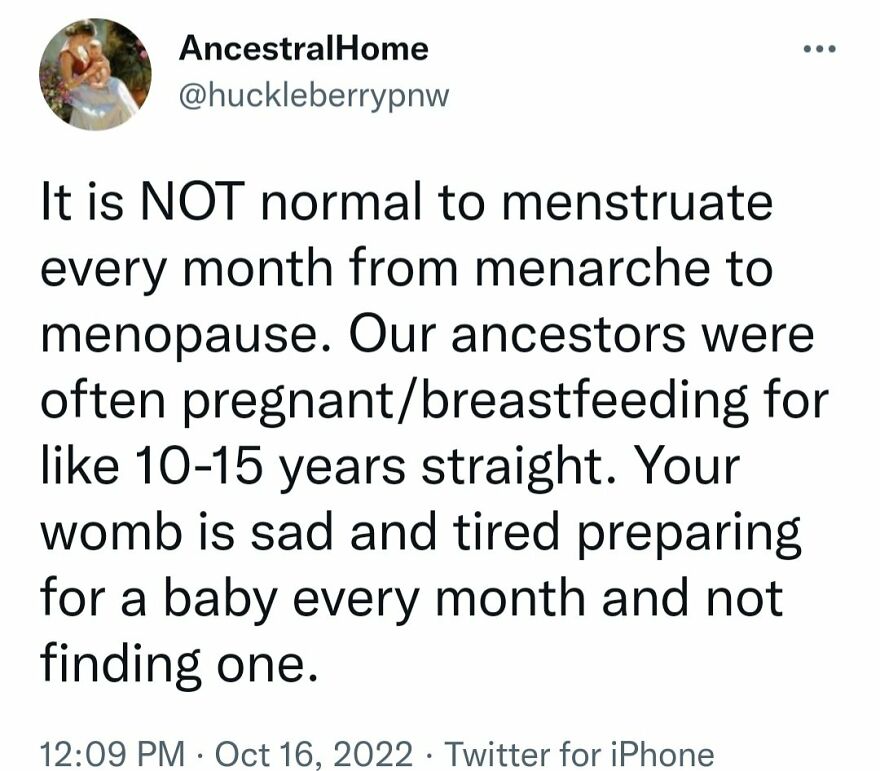 A social media post with terrible medical takes, claiming monthly menstruation is not normal and makes the womb sad.