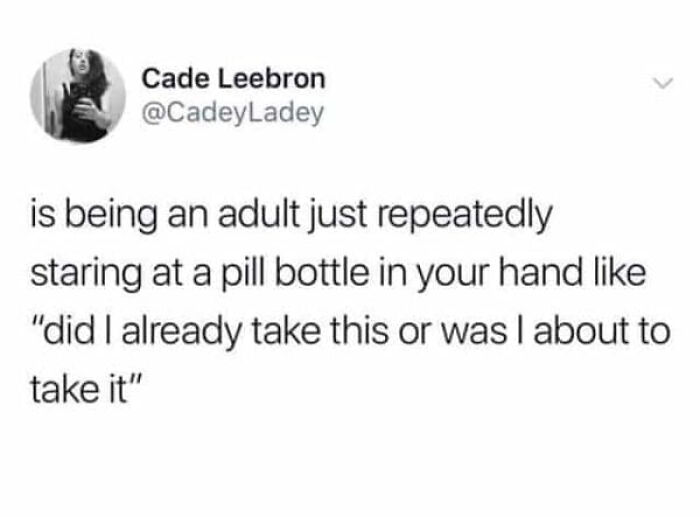 A relatable meme for adults who still don’t know what they’re doing, staring at a pill bottle in confusion.