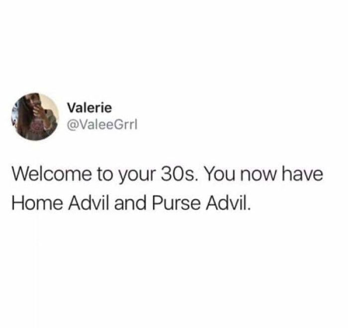 A hilariously relatable meme for adults entering their 30s needing Home and Purse Advil.
