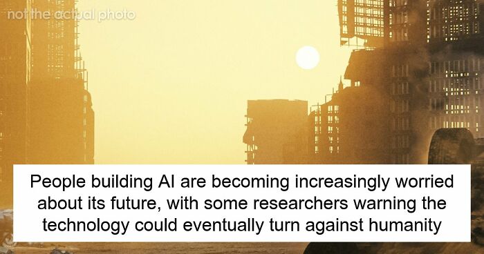 AI Researchers Fear Their Technology Could End Humanity, And These 5 Scenarios Show How