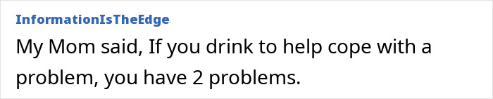 Quote about drinking to cope with problems meaning having two problems Quote about drinking to cope with problems meaning having two problems
