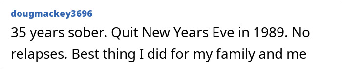 Comment about being 35 years sober since quitting on New Year's Eve 1989 Comment about being 35 years sober since quitting on New Year's Eve 1989