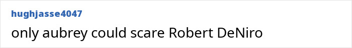 A user comment stating that only Aubrey Plaza could scare Robert De Niro during their intimate scene.