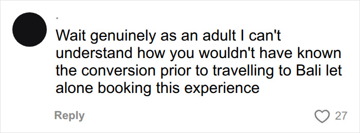 Comment questioning awareness of currency conversion before Bali trip Comment questioning awareness of currency conversion before Bali trip
