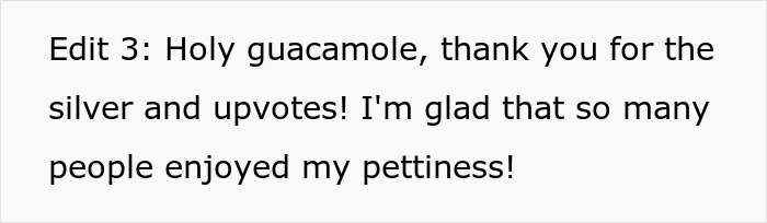 Text box states 'Edit 3: Holy guacamole, thank you for the silver and upvotes! Im glad that so many people enjoyed my pettiness!' Text box states 'Edit 3: Holy guacamole, thank you for the silver and upvotes! Im glad that so many people enjoyed my pettiness!'