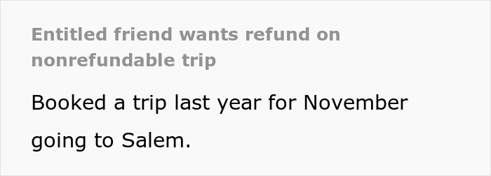 Entitled Friend Backs Out Of Trip, Starts Blaming Everyone And Making Demands Entitled Friend Backs Out Of Trip, Starts Blaming Everyone And Making Demands
